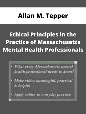 Ethical Principles In The Practice Of Massachusetts Mental Health Professionals – Allan M. Tepper