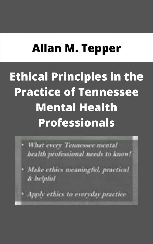 Ethical Principles In The Practice Of Tennessee Mental Health Professionals – Allan M. Tepper
