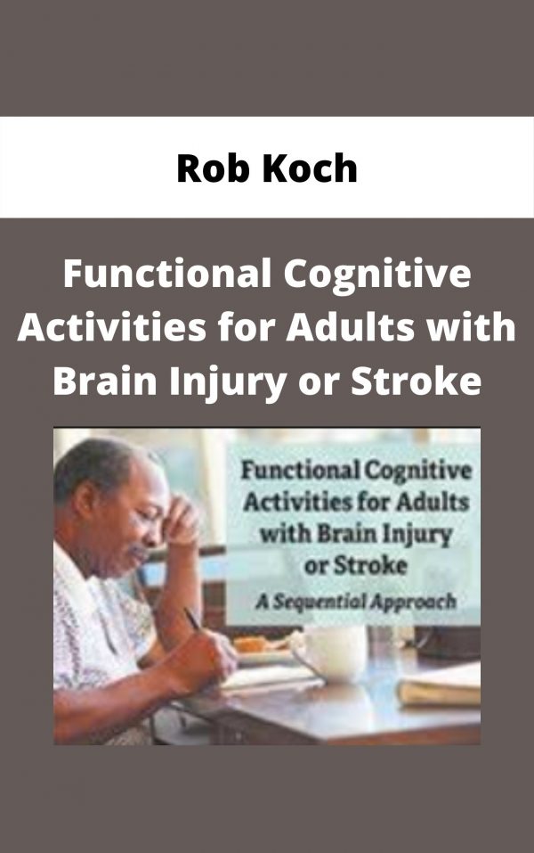 Functional Cognitive Activities For Adults With Brain Injury Or Stroke – Rob Koch