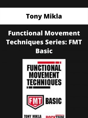 Functional Movement Techniques Series: Fmt Basic – Tony Mikla