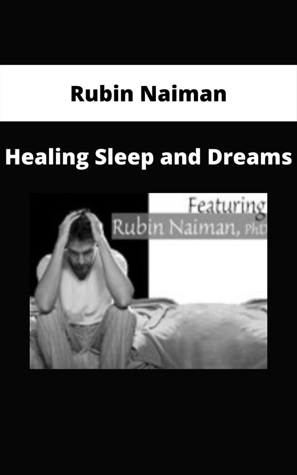 Healing Sleep And Dreams – Rubin Naiman
