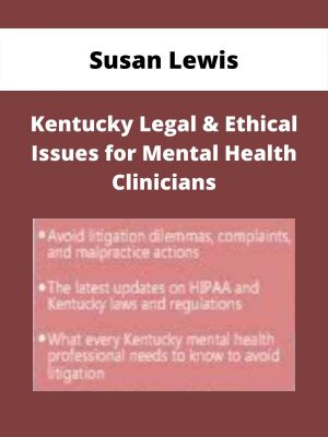 Kentucky Legal & Ethical Issues For Mental Health Clinicians – Susan Lewis