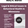 Legal & Ethical Issues In Behavioral Health In Minnesota – Mary K. Martin