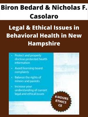 Legal & Ethical Issues In Behavioral Health In New Hampshire – Biron Bedard & Nicholas F. Casolaro