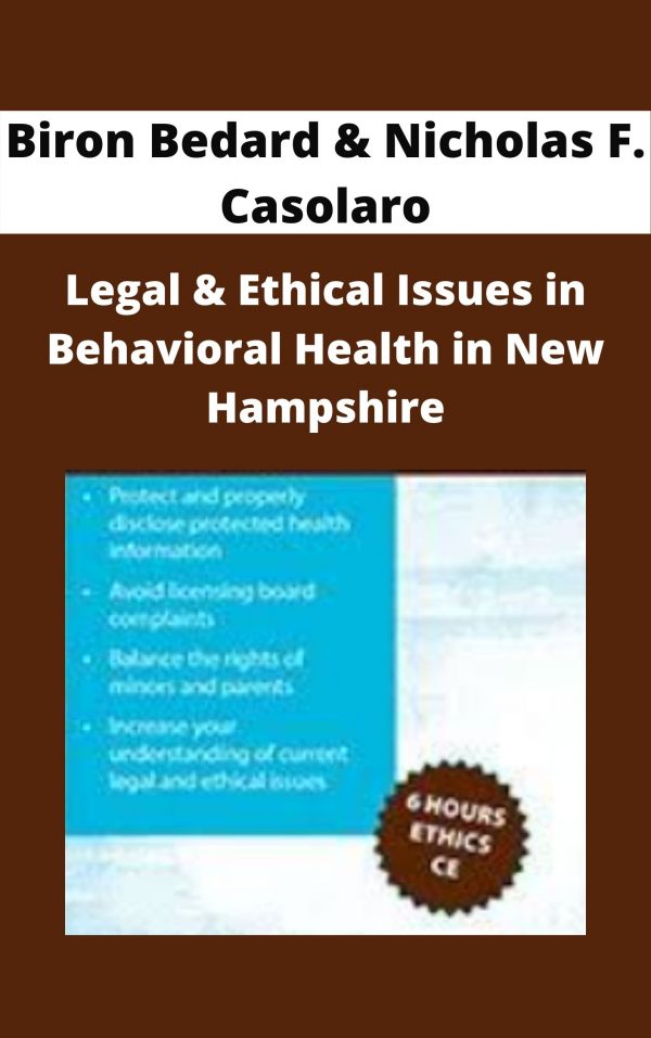 Legal & Ethical Issues In Behavioral Health In New Hampshire – Biron Bedard & Nicholas F. Casolaro