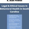 Legal & Ethical Issues In Behavioral Health In South Carolina – R. Alan Powell