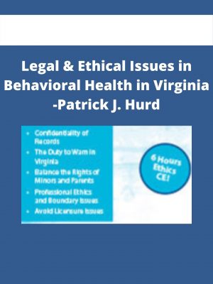 Legal & Ethical Issues In Behavioral Health In Virginia -patrick J. Hurd
