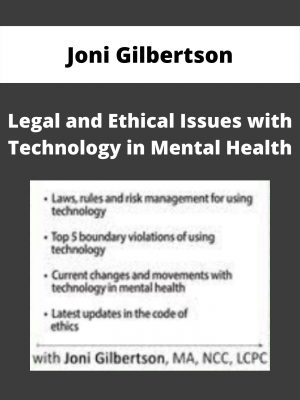 Legal And Ethical Issues With Technology In Mental Health – Joni Gilbertson