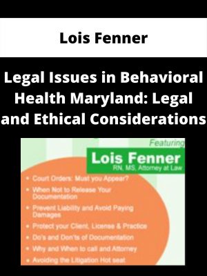Legal Issues In Behavioral Health Maryland: Legal And Ethical Considerations – Lois Fenner