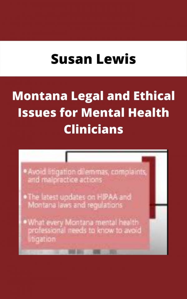 Montana Legal And Ethical Issues For Mental Health Clinicians – Susan Lewis