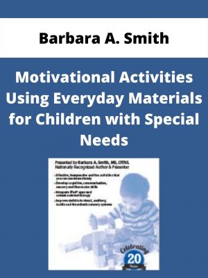 Motivational Activities Using Everyday Materials For Children With Special Needs – Barbara A. Smith