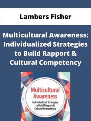 Multicultural Awareness: Individualized Strategies To Build Rapport & Cultural Competency – Lambers Fisher