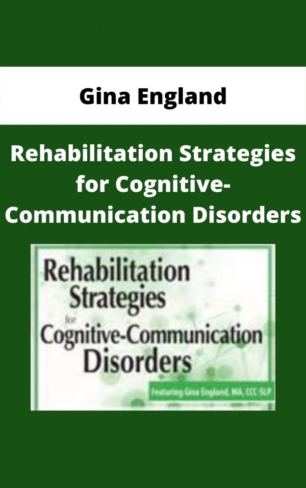 Rehabilitation Strategies For Cognitive-communication Disorders – Gina England