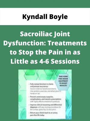 Sacroiliac Joint Dysfunction: Treatments To Stop The Pain In As Little As 4-6 Sessions – Kyndall Boyle