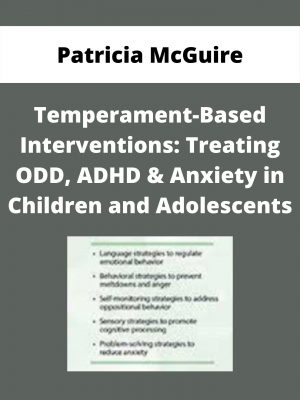 Temperament-based Interventions: Treating Odd, Adhd & Anxiety In Children And Adolescents – Patricia Mcguire