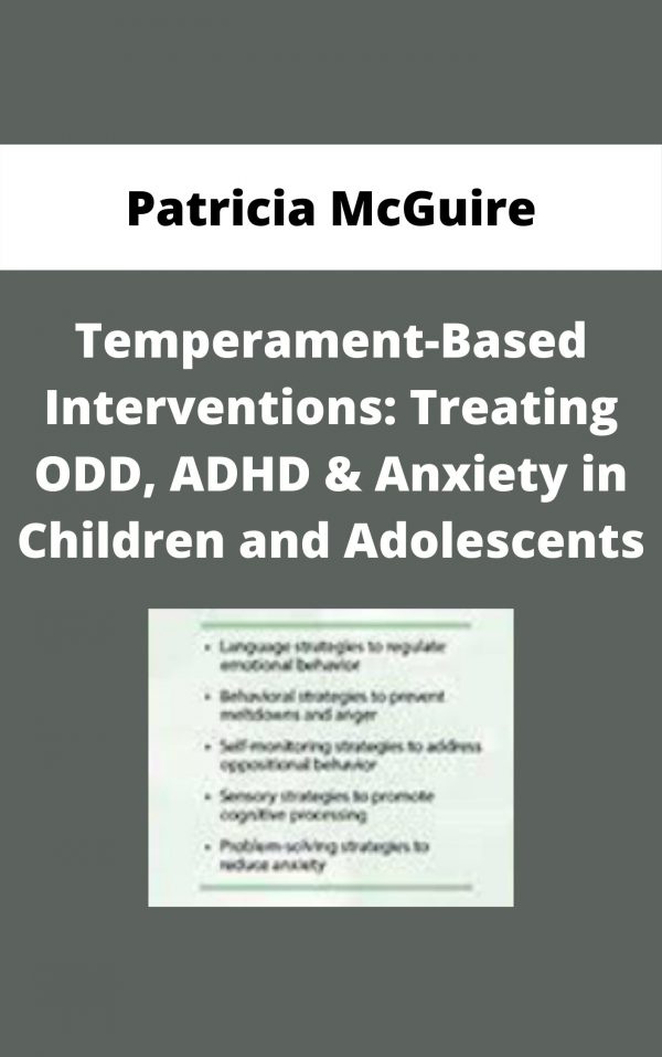 Temperament-based Interventions: Treating Odd, Adhd & Anxiety In Children And Adolescents – Patricia Mcguire