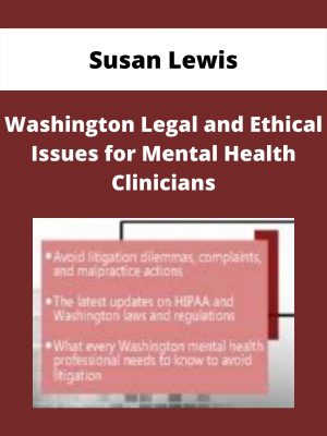 Washington Legal And Ethical Issues For Mental Health Clinicians – Susan Lewis