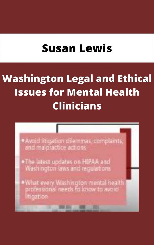 Washington Legal And Ethical Issues For Mental Health Clinicians – Susan Lewis