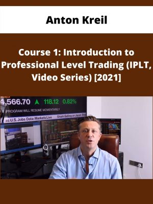 Anton Kreil – Course 1: Introduction To Professional Level Trading (iplt, Video Series) [2021]
